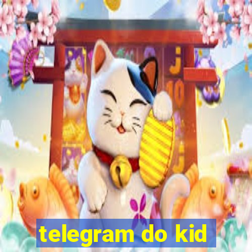 telegram do kid